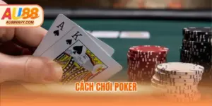 Cách chơi Poker