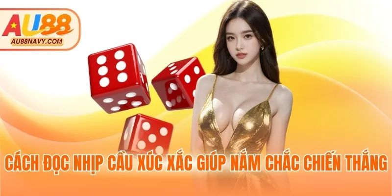 Cách đọc nhịp cầu xúc xắc giúp nắm chắc chiến thắng