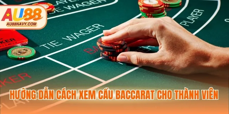 Hướng dẫn cách xem cầu Baccarat cho thành viên